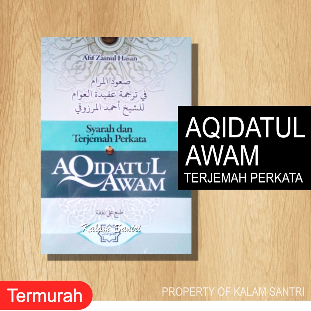 Terjemah Perkata Aqidatul Awam Dilengkapi Penjelasan Dan Maksud Keterangan Nadhom Bahasa Indonesia |