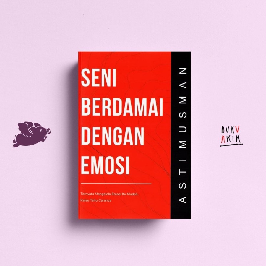 Seni Berdamai Dengan Emosi - Asti Musman