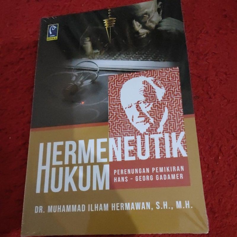 

hermeneutika hukum perenungan pemikiran..... buku kerajinan
