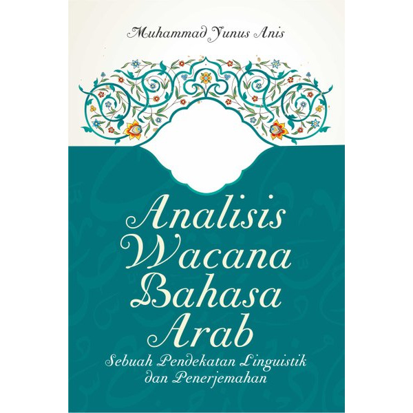 Buku Analisis Wacana Bahasa Arab Sebuah Pendekatan Linguistik Dan Penerjemahan Hvs 70gr Elmaira Shopee Indonesia