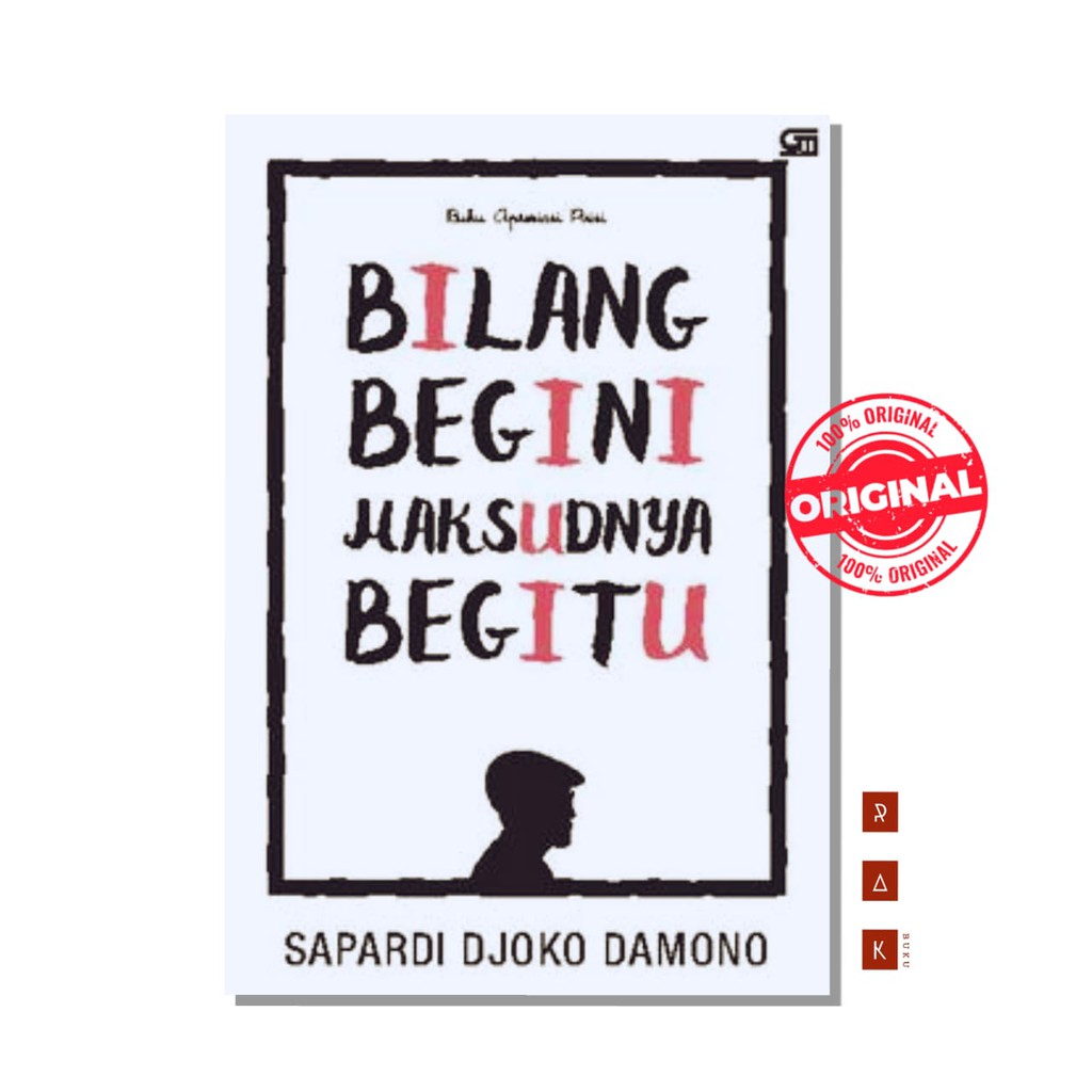 Bilang Begini, Maksudnya Begitu - Sapardi Djoko Damono
