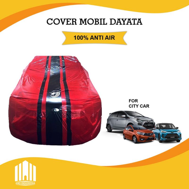 DAYATA COVER MOBIL OUTDOOR / SARUNG MOBIL / AGYA AYLA JAZZ MINI COOPER IGNIS YARIS BRIO