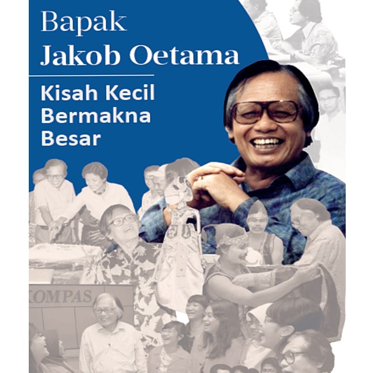 Bapak Jakob Oetama: Kisah Kecil Bermakna Besar - 582012306-2