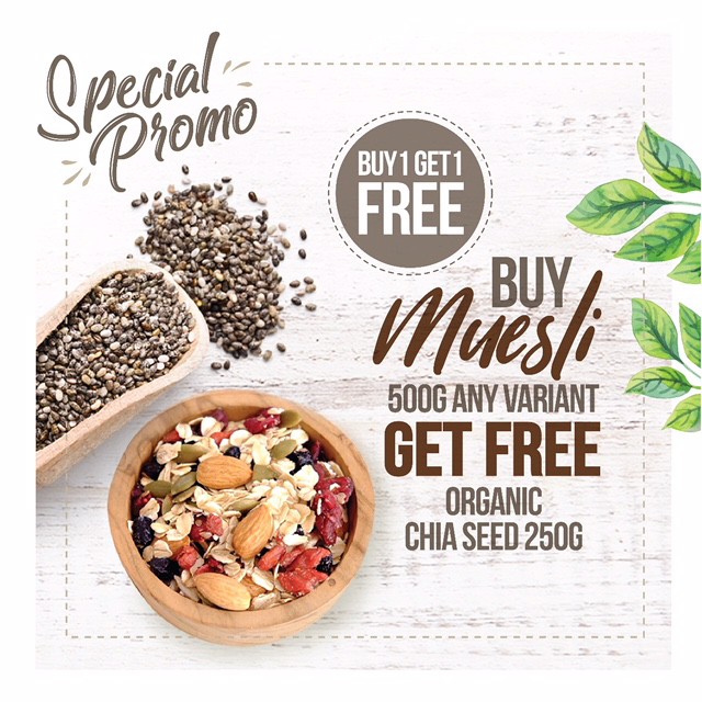 Buy 1 Get 1 Free, Buy Muesli Get Free Organic Chia Seed 250gr