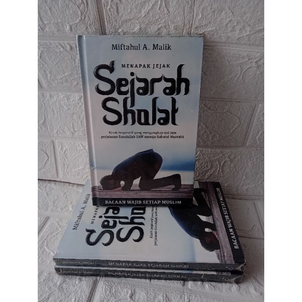 MENAPAK JEJAK SEJARAH SHALAT | MIFTAHUL A.MALIK