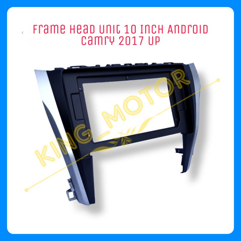 Frame Head Unit 10 Inch Android Camry 2017 UP