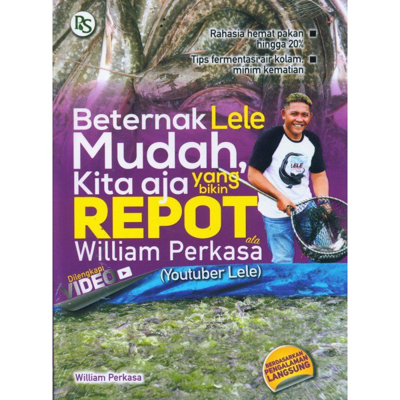 BUKU AGRIBISNIS Beternak Lele Mudah Kita aja yang bikin REPOT ala William Perkasa