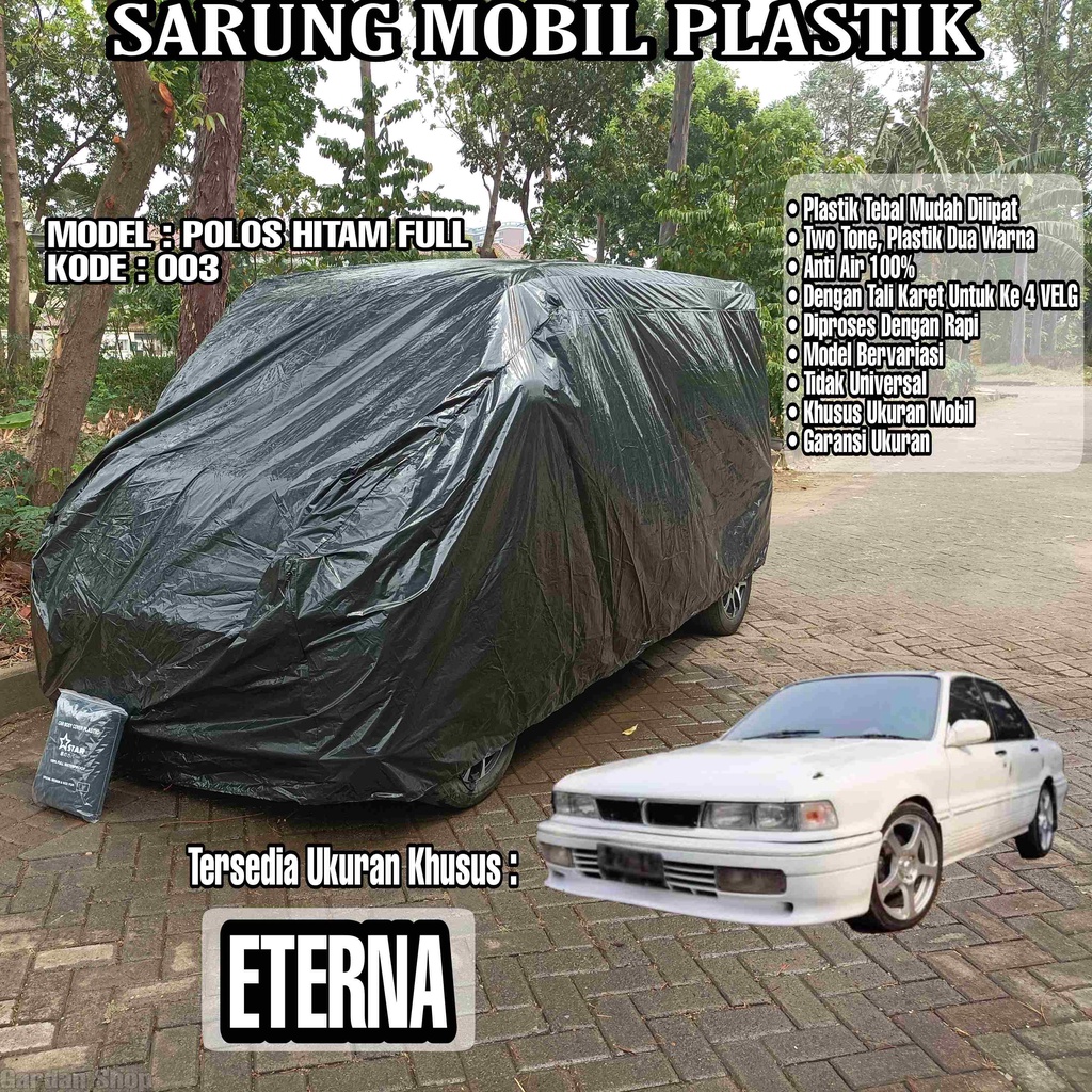 Sarung Mobil Plastik ETERNA Hitam Polos Full Anti Air Full Black Waterproof