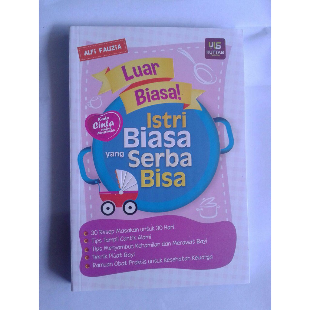 Kado Cinta Untuk Muslimah - Luar Biasa Istri Biasa yang Serba Bisa