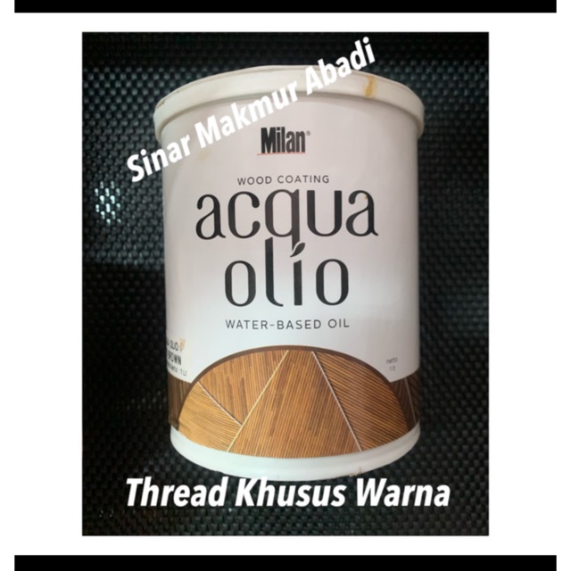 

Milan ACQUA OLIO WATERBASED DAN OIL Thread Khusus WARNA DAN CLEAR SEMI GLOSS 1KG Cat Kayu