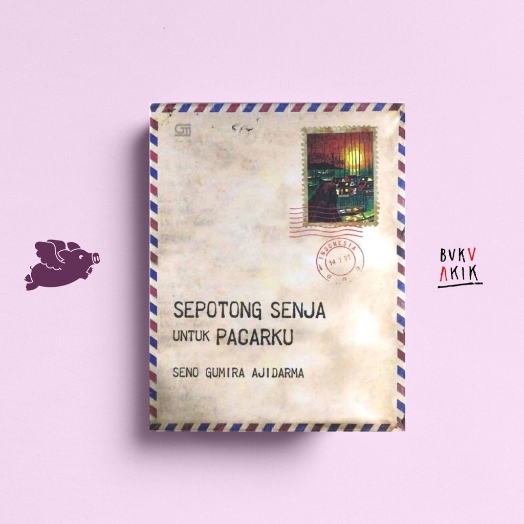 Sepotong Senja untuk Pacarku - Seno Gumira Ajidarma