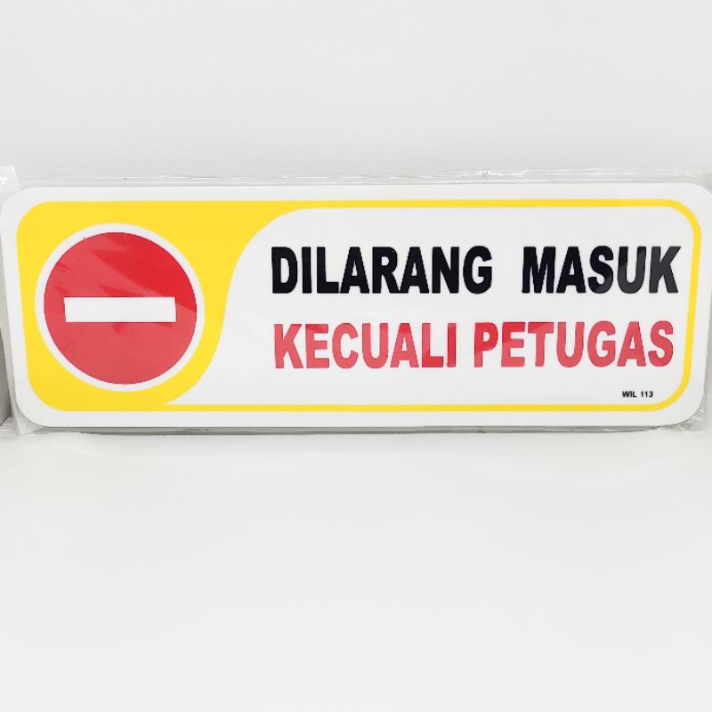 

Plat papan Akrilik dilarang masuk kecuali petugas WIL 113