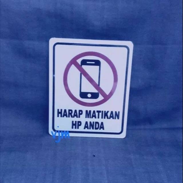 

Sign label acrylic harap matikan hp , sign board akrilik , sign pvc