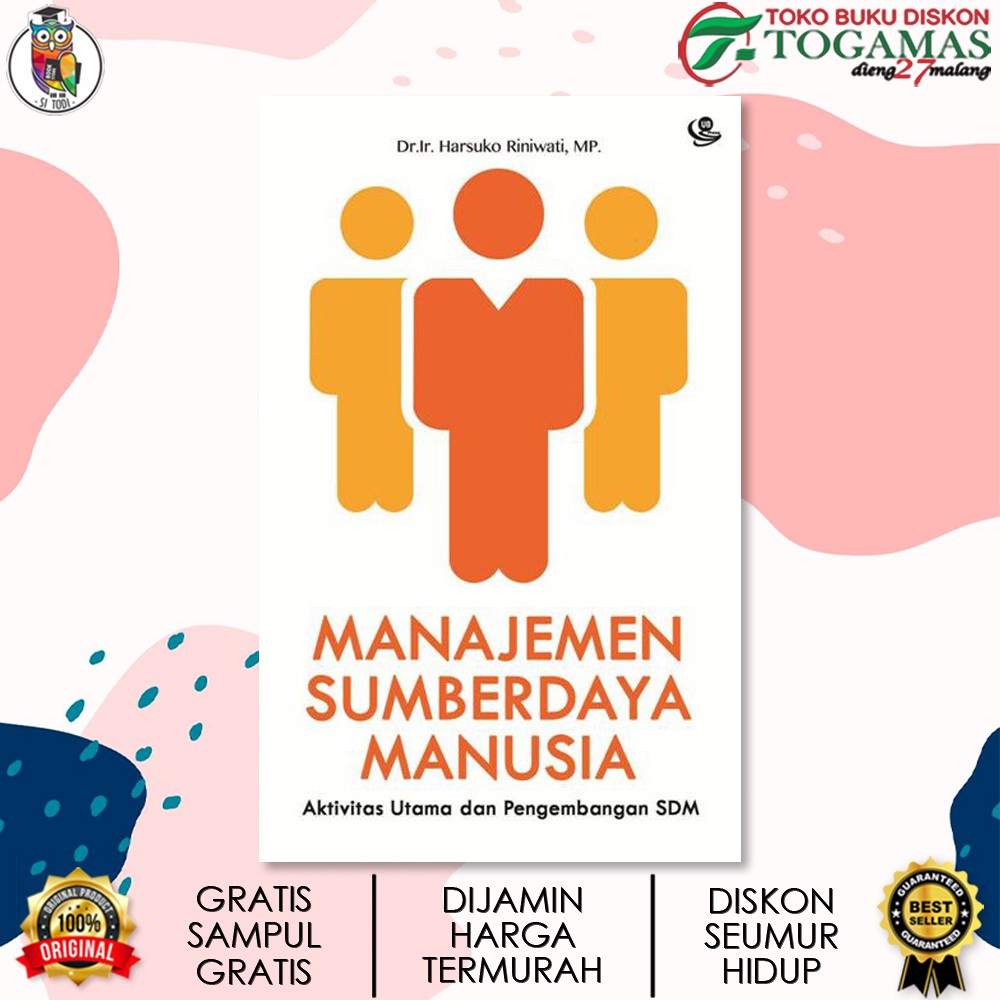 MANAJEMEN SUMBERDAYA MANUSIA : AKTIVITAS UTAMA DAN PENGEMBANGAN SDM / HARSUKO RINIWATI