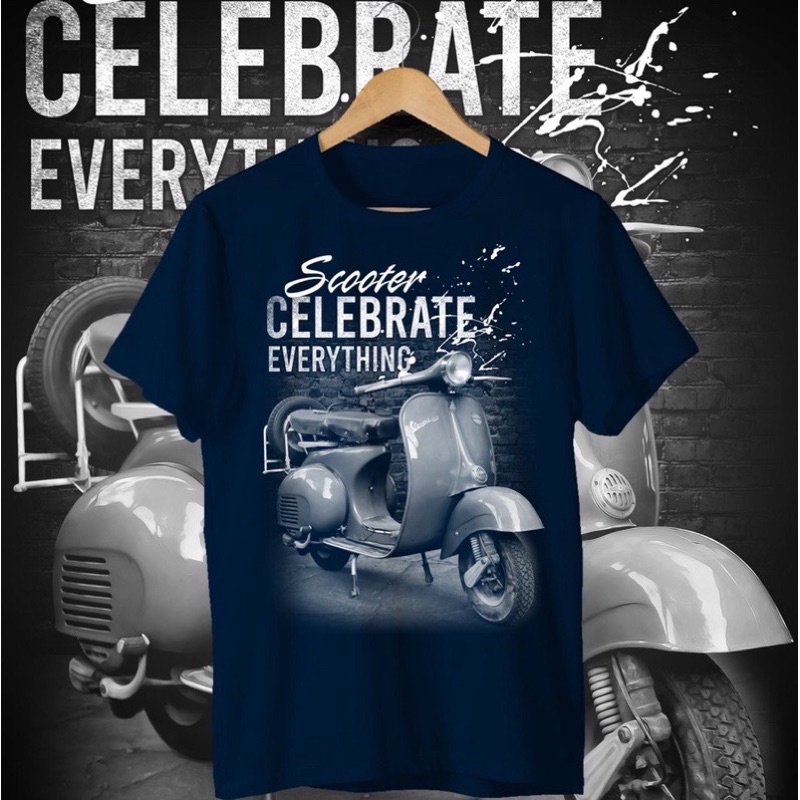 BAJU KAOS PRIA DISTRO KAOS PRIA MOTIF VESPA SCOOTER CELEBRATE EVERYTHING