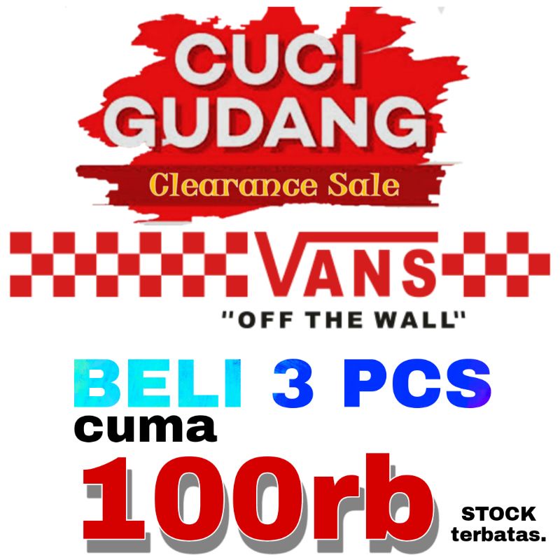 CUCI GUDANG crearence sale VANS BELI 3 cuma 100rb stok terbatas