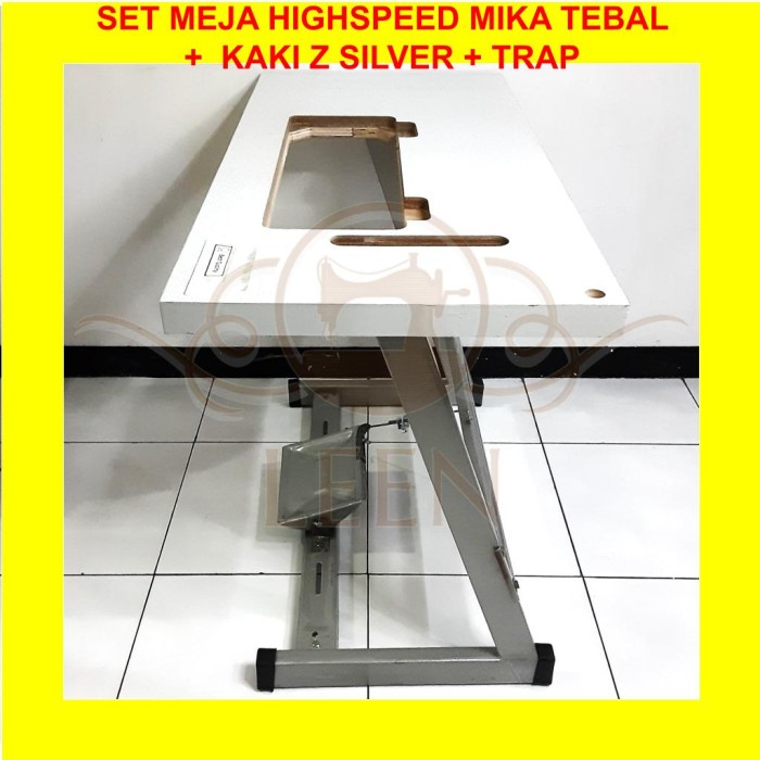 SET Meja High Speed MIKA TEBAL + Kaki Z SILVER + Trap Mesin Jahit Highspeed LEEN