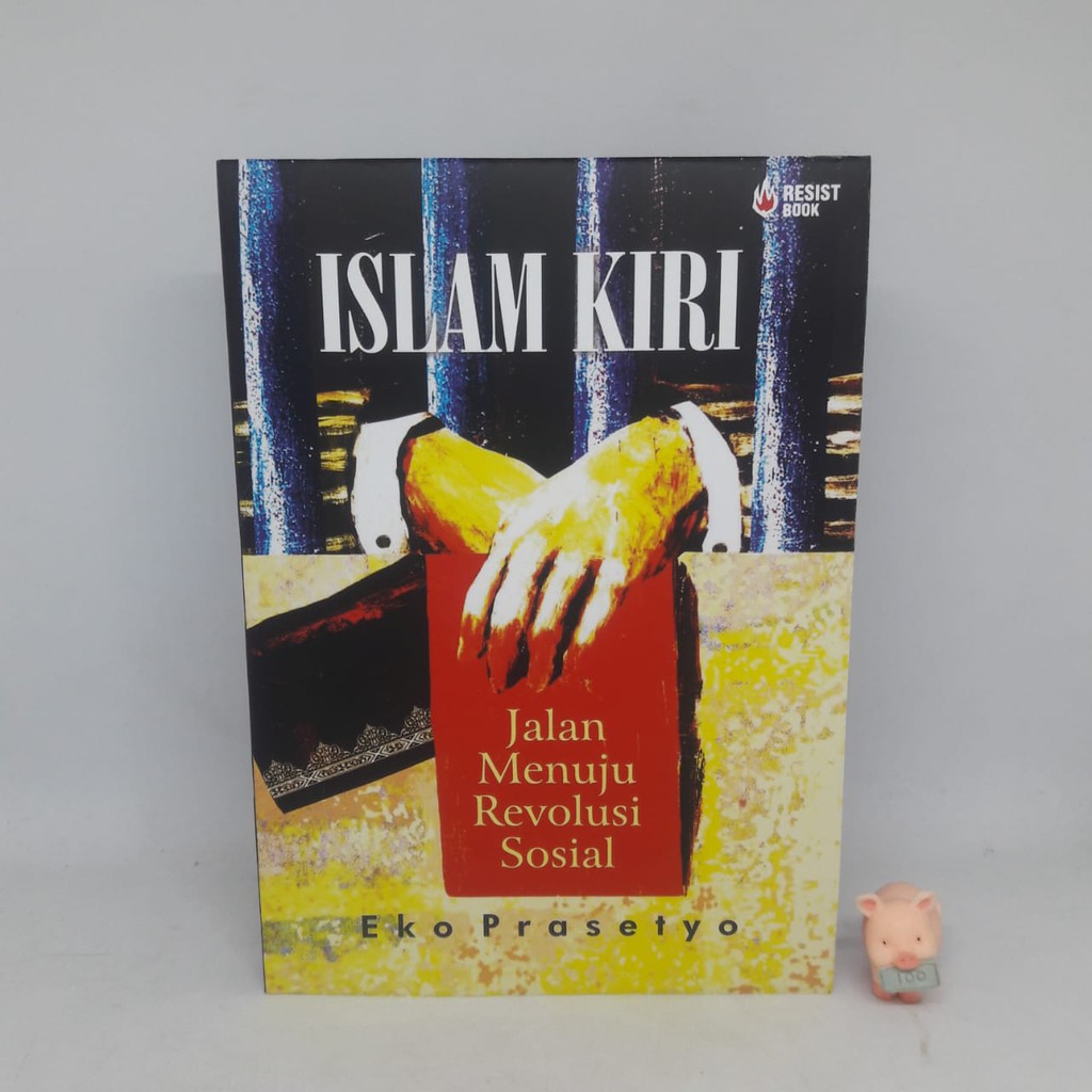 ISLAM KIRI: Jalan Menuju Revolusi Sosial - Eko Prasetyo