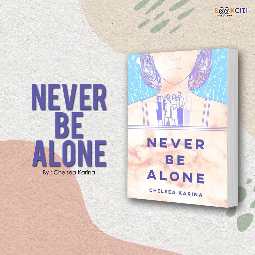 NEVER BE ALONE - Chelsea Karina