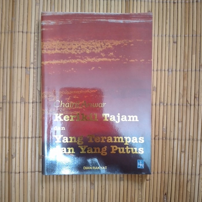 

Original Kerikil tajam dan yang terampas dan yang putus -Chairil anwar