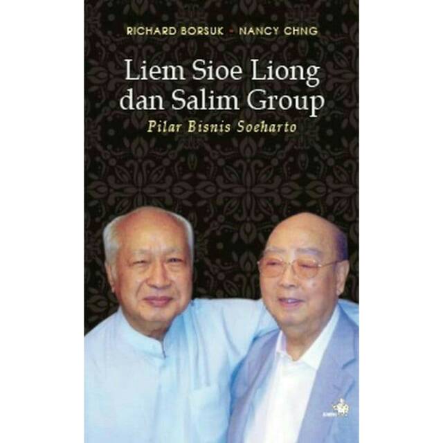 Buku Liem Sioe Liong dan Salim Group Pilar Bisnis Soeharto