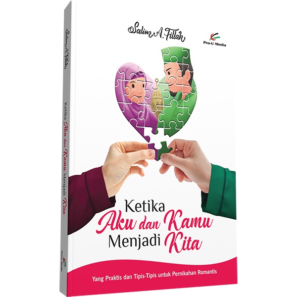 Buku Ketika Aku dan Kamu Menjadi Kita - Salim A. Fillah - Pro U Media 100% Original