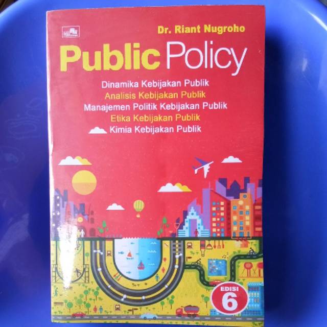 PUBLIC POLICY - Dr. Riant Nugroho / Edisi 6