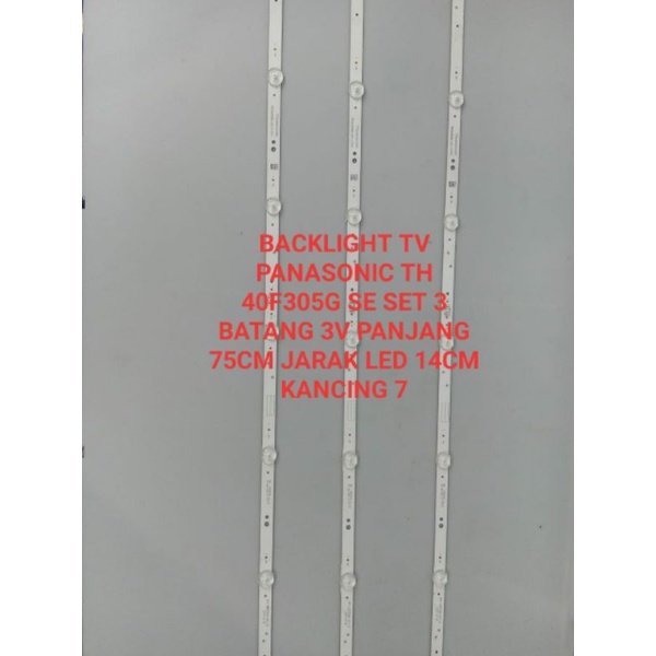 BACKLIGHT TV PANASONIC TH40F305G SESET 3BTG 3V PJG 75CM JRK LED 14CM KANCING 7