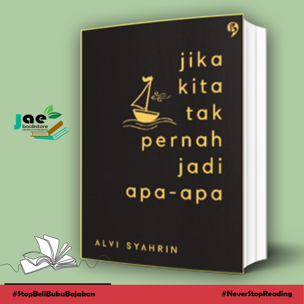  Jika  Kita  Tak  Pernah  Jadi  apa  apa  novel Alvi Syahrin 