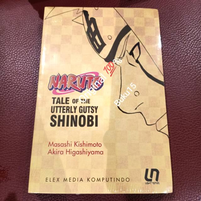 Light Novel Naruto: Tale Of The Utterly Gutsy Shinobi

MASASHI KISHIMOTO & AKIRA HIGASHIYAMA
