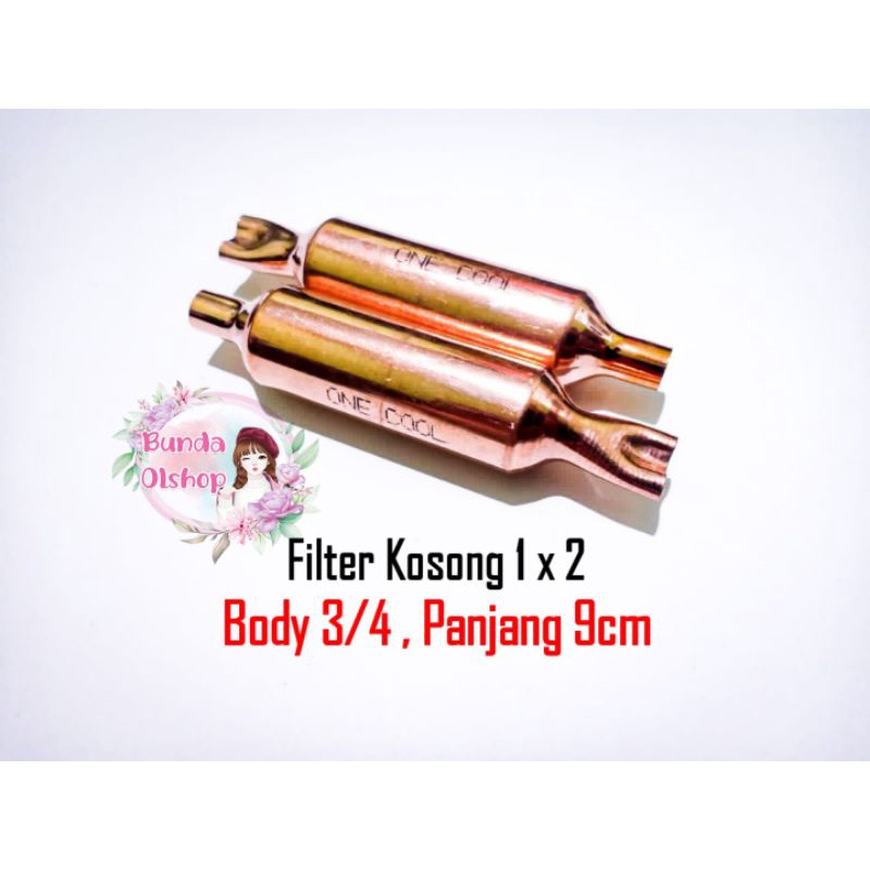 Filter Kosong 1x2 Panjang 9 cm / Filter Kosong Pengisian Freon