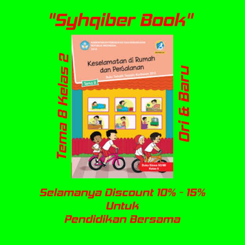 

Tema 8 Dikbud SD/MI Kelas 2(Keselamatan di Rumah & Perjalanan)