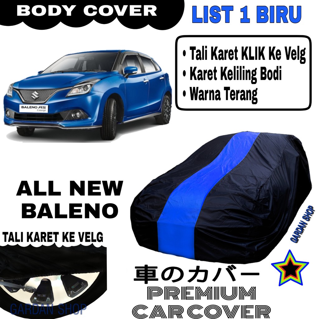 Body Cover ALL NEW BALENO List Single BIRU Sarung Mobil Penutup Baleno PREMIUM