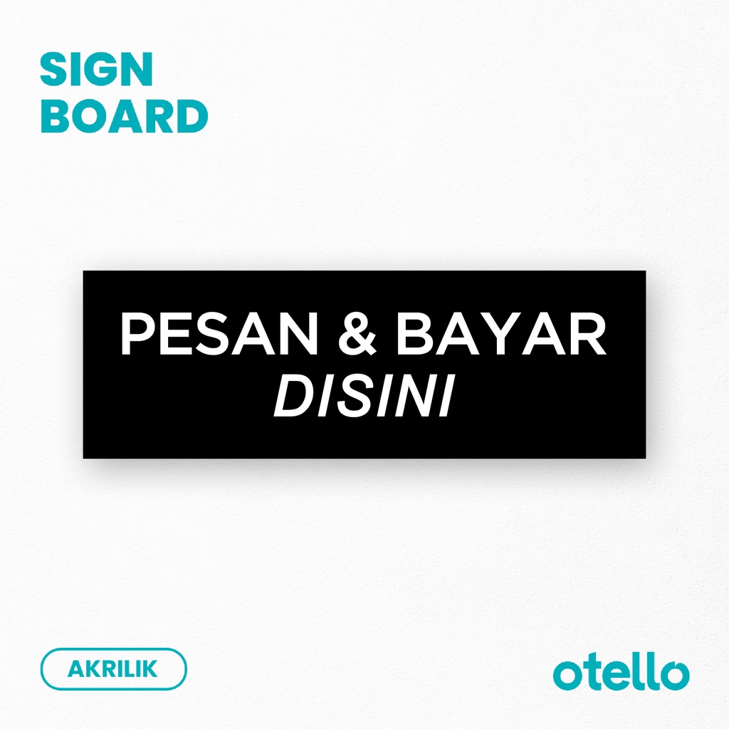 Pesan dan Bayar Disini Sign Board Akrilik Print Papan Petunjuk Acrylic Nama Ruangan Petunjuk Ruang Signage Toko Cafe Restoran Minimalist Modern