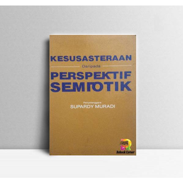 Jual Kesusasteraan Daripada Perspektif Semiotik. Supardy Muradi. Kuala ...