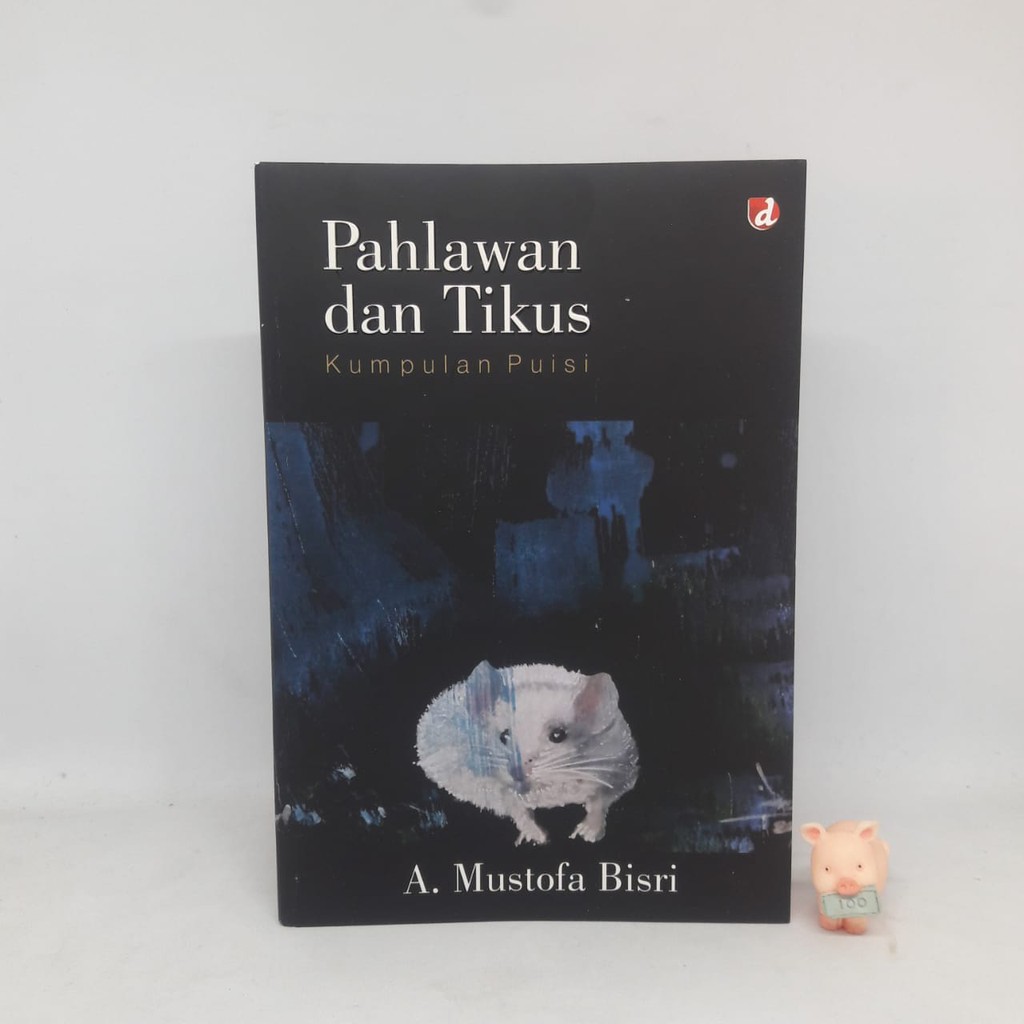 Pahlawan dan Tikus - Mustofa Bisri