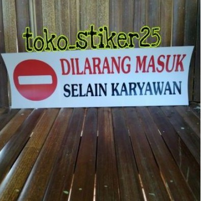 

Stiker vinyl sign K3 DILARANG MASUK SELAIN KARYAWAN Ukuran 10x30 cm
