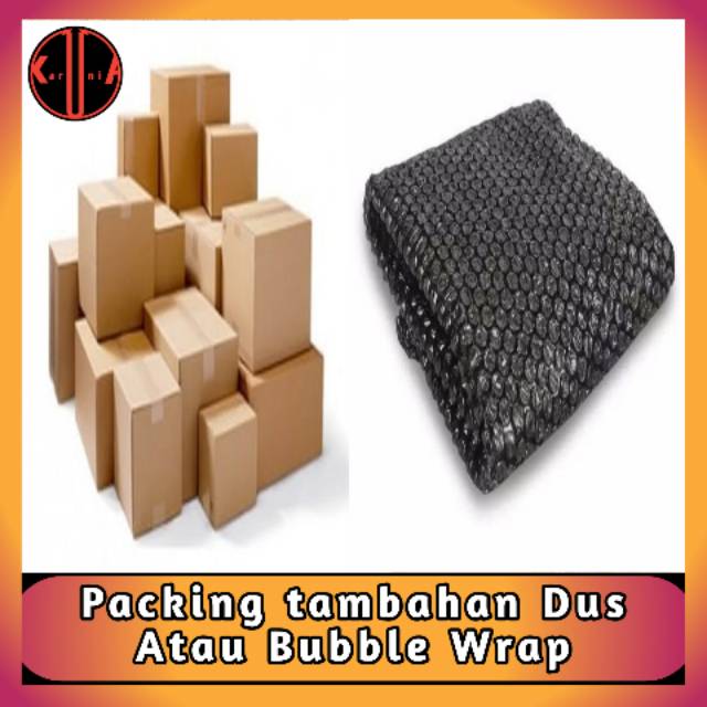 

Packing Tambahan Dus atau Bubble Wrap