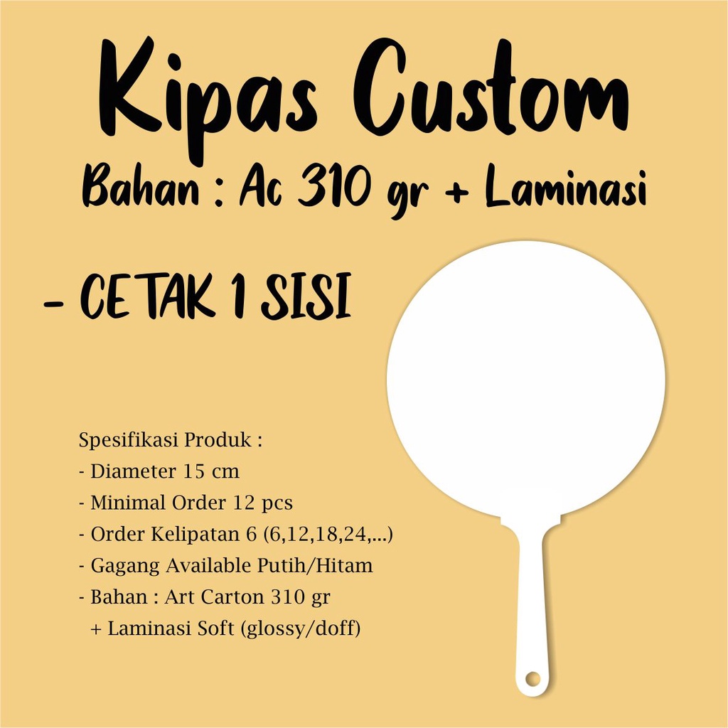 KIPAS / HANDFAN CUSTOM , KIPAS SOUVENIR, KIPAS PROMOSI - BAHAN AC 310 GR + LAMINASI - CETAK 1 SISI