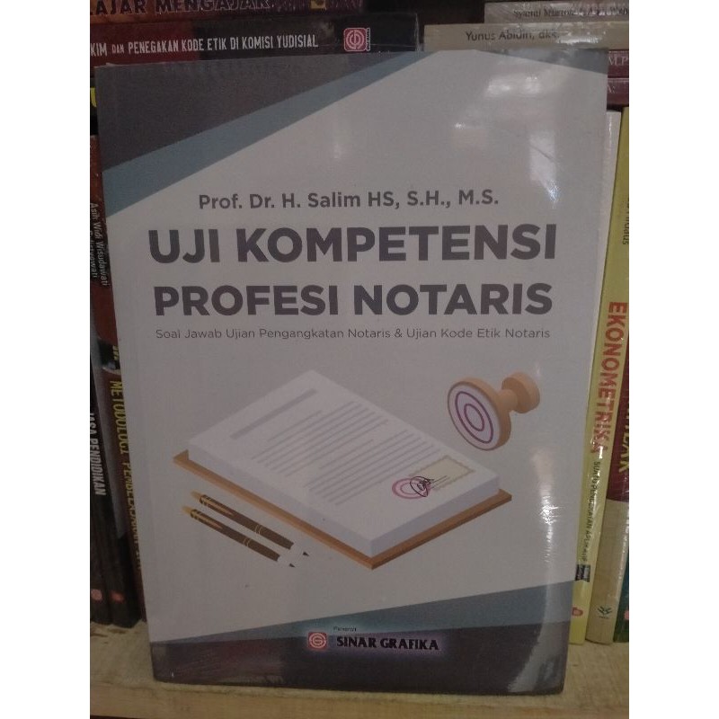 Uji Kompetensi Profesi Notaris ; Soal Jawab Ujian Pengangkatan Notaris & Ujian Kode Etik Notaris - S