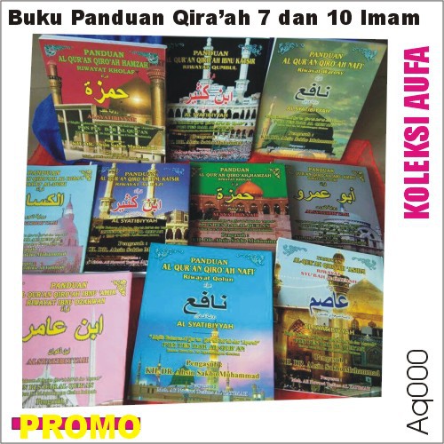 PANDUAN AL QURAN  QIRAAT TUJUH DAN QIROAH  SEPULUH Dari RIWAYAT 7 dan 10 Imam