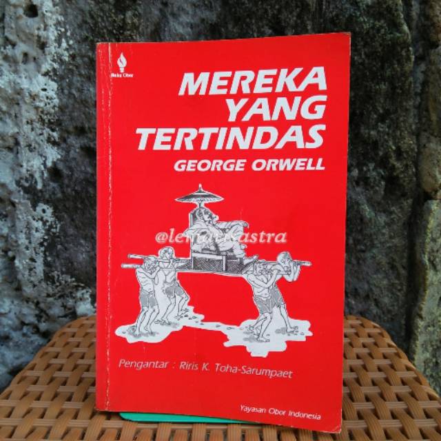 George Orwell — MEREKA YANG TERTINDAS (The Collected Essays, Journalism & Letters of George Orwell)