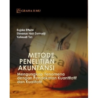 Metode Penelitian Akuntansi (Sujoko Efferin) - Graha Ilmu