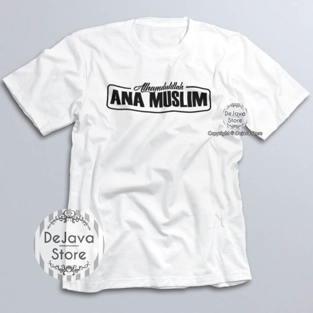 Kaos Dakwah Islami ALHAMDULILAH ANA MUSLIM Tshirt Baju Distro Santri Muslim Religi Eksklusif | 036-3
