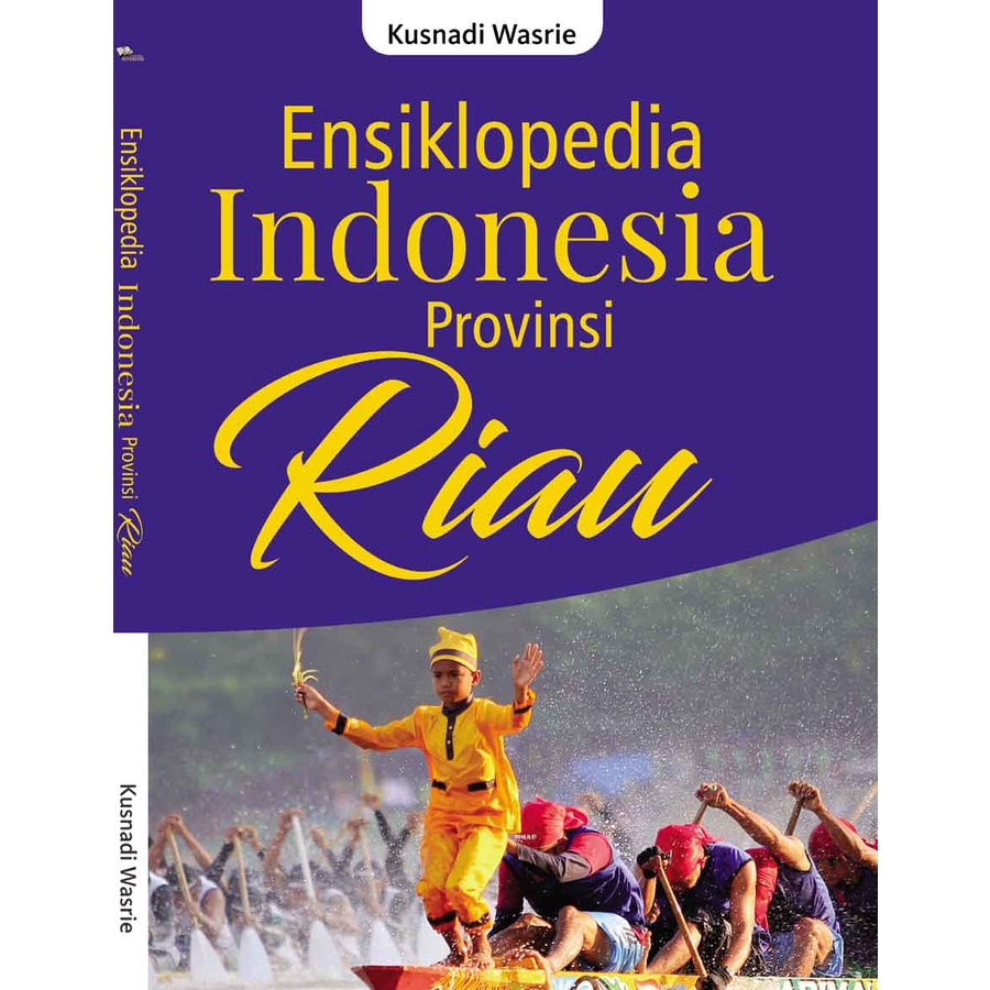 

Ensiklopedia Indonesia Provinsi RIAU - Kusnadi Wasrie