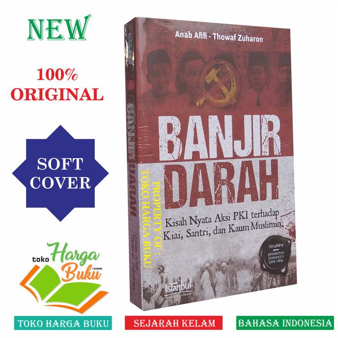 

BANJIR DARAH - Kisah Nyata Aksi PKI terhadap Kiai Santri Kaum Muslimin Star Seller