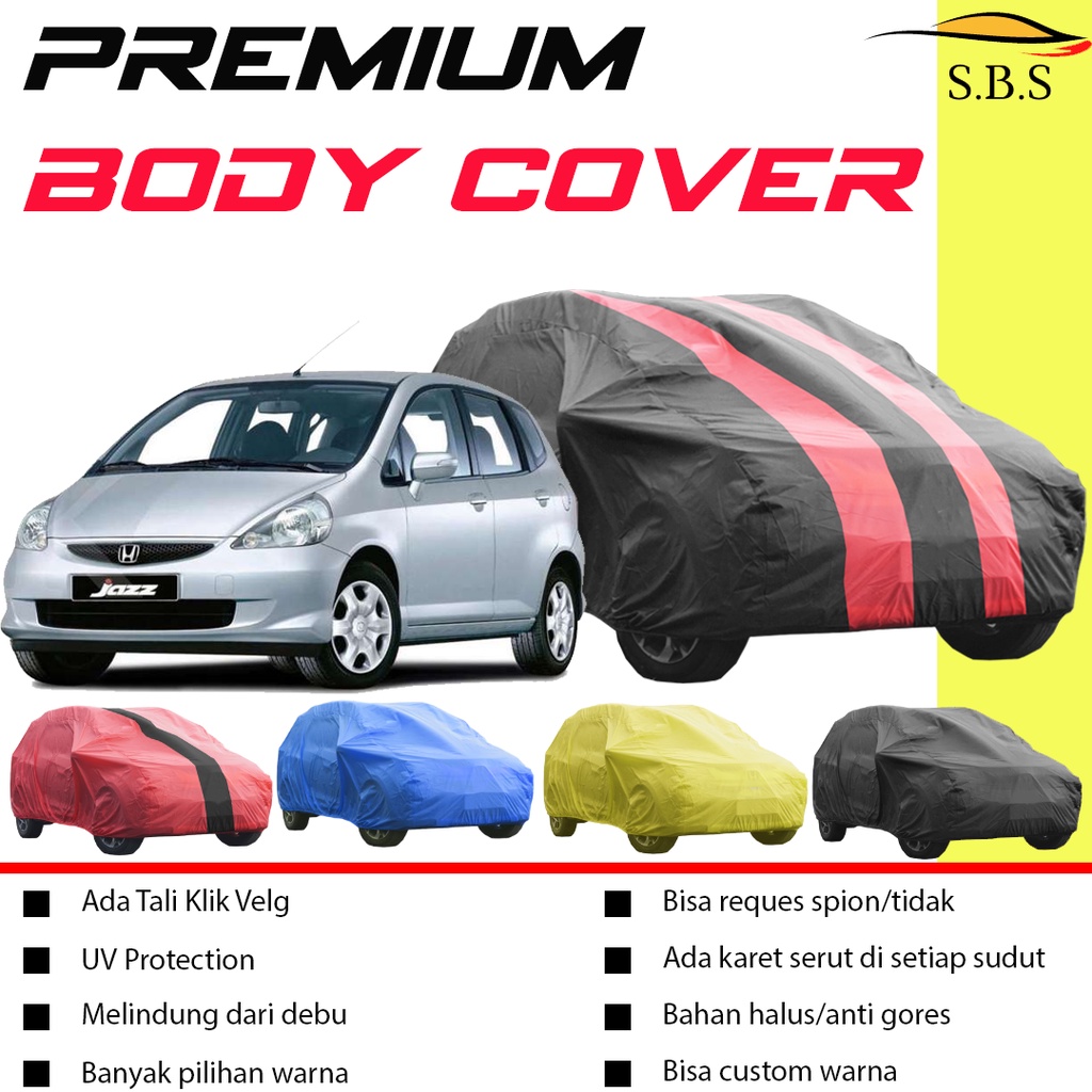 Body Cover HONDA JAZZ LAMA / Sarung Mobil Jazz / Selimut Mobil Jazz / Mantel Mobil Jazz /Mantol Jazz/all new jazz/new jazz/brio/brio rs/brio satya/agya/ayla