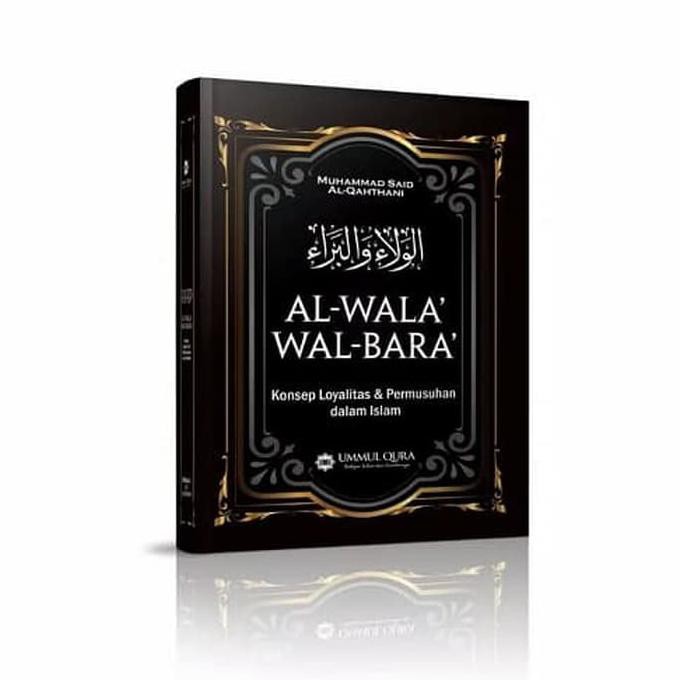 Buku Al-Wala Wal-Bara | Konsep Loyalitas Dalam Islam