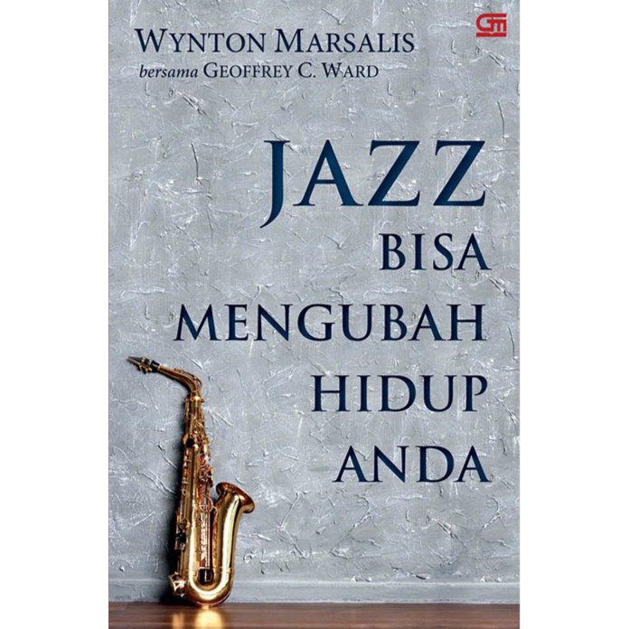 BUKU Jazz Bisa Mengubah Hidup Anda. Musik Jazz