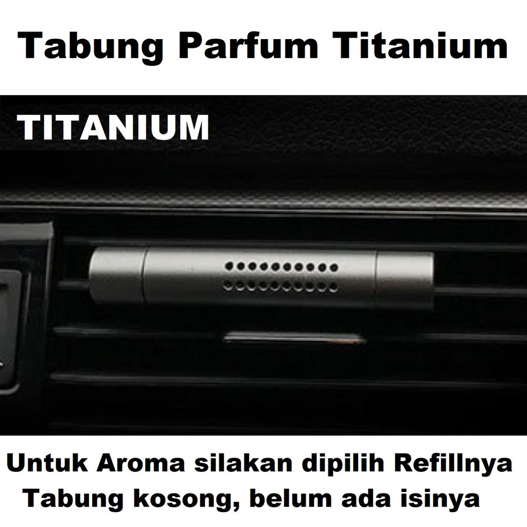 Tabung dan Refill Parfum Pengharum Stik Pewangi AC Mobil Isi Ulang 5 Varian Aroma Car Air Vent Perfume Refil